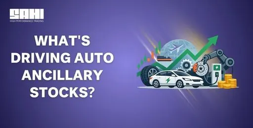 Why Auto Ancillary Stocks Are Back In Focus?
