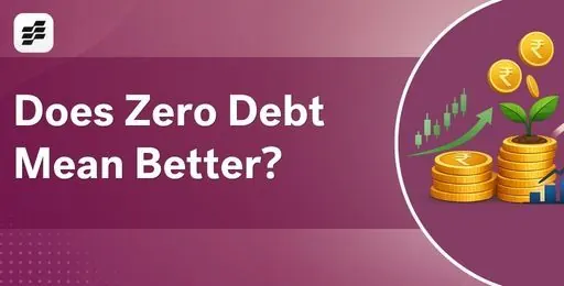 Debt-Free Stocks in India: Does Zero Debt Really Make a Stock Better?