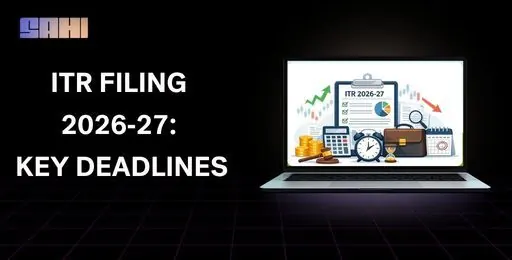 ITR Filing 2026-27: Key Deadlines Salaried, Business and Audit Taxpayers Must Know